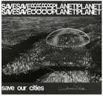 Save Our Planet, Save Our Cities poster featuring Richard Buckminster Fuller's Dome Over Manhattan scheme of the early 1960s, 1971. Unknown designer &copy; V&A Images