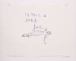 Tracey Emin. <em>Is this A Joke</em> 1997. 
Monoprint, 
16 15/16 x 20 1/8 inches (43 x 51 cm). Copyright © the artist.
Photo: Stephen White. 
Courtesy White Cube.